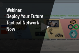Webinar - Deploy Your Future Tactical Network Now