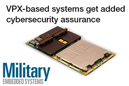 Rugged Deployed VPX-based Systems Get Added Cybersecurity Assurance